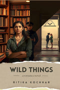 Wild Things: A Romance Novel