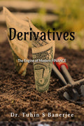 Derivatives : The Engine of Modern Finance