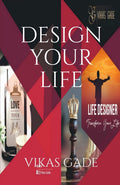 Design Your Life : Live Life By Choice!