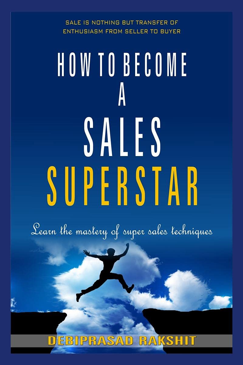 How To Become A Sales Superstar : Learn The Mastery Of Super Sales Techniques