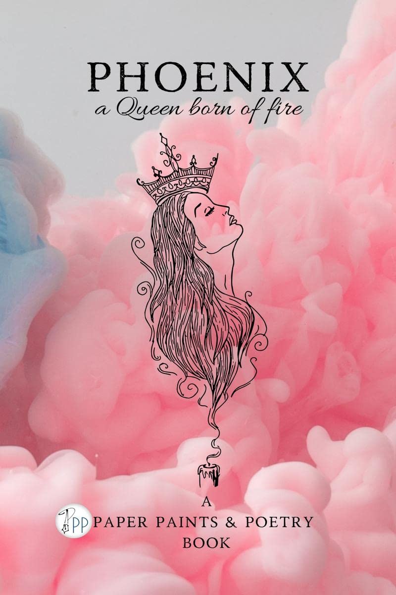 Phoenix :  A Queen Born Of Fire