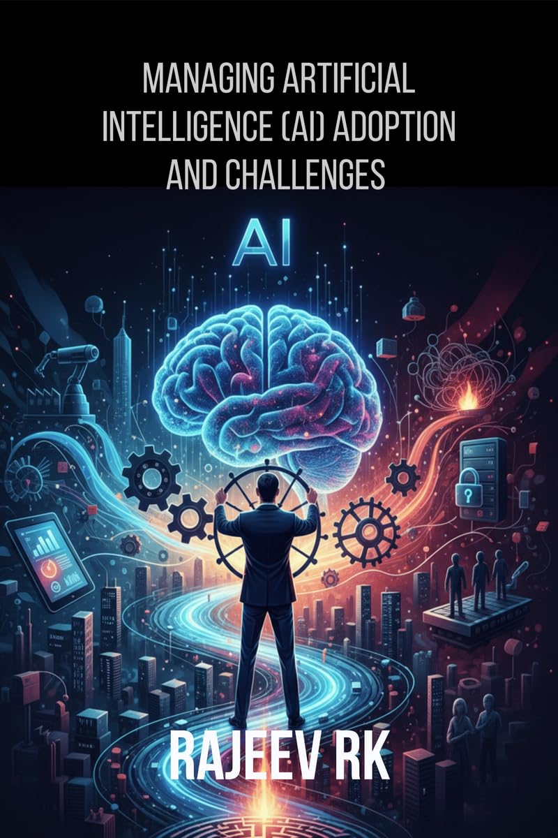 Managing Artificial Intelligence (AI) Adoption and Challenges