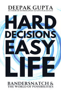 Hard Decisions Easy Life