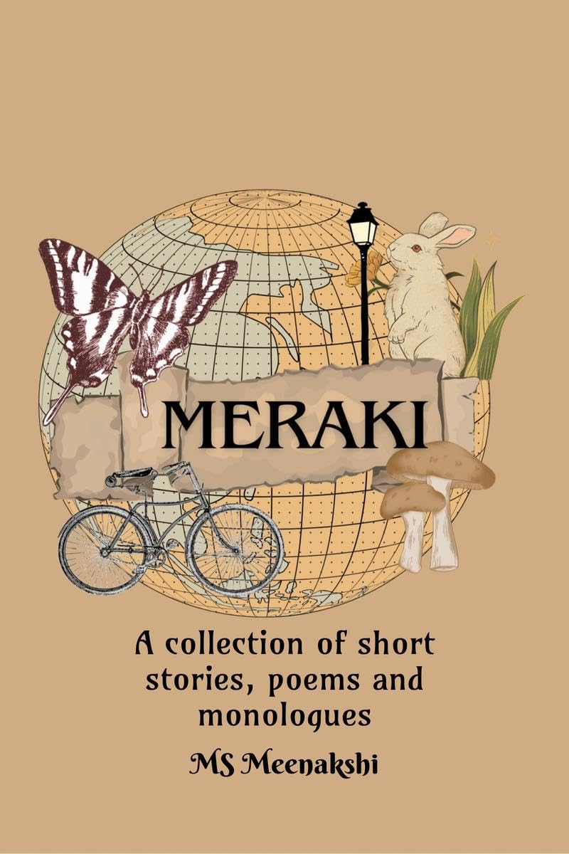 Meraki : A collection of poems, short stories and monologues