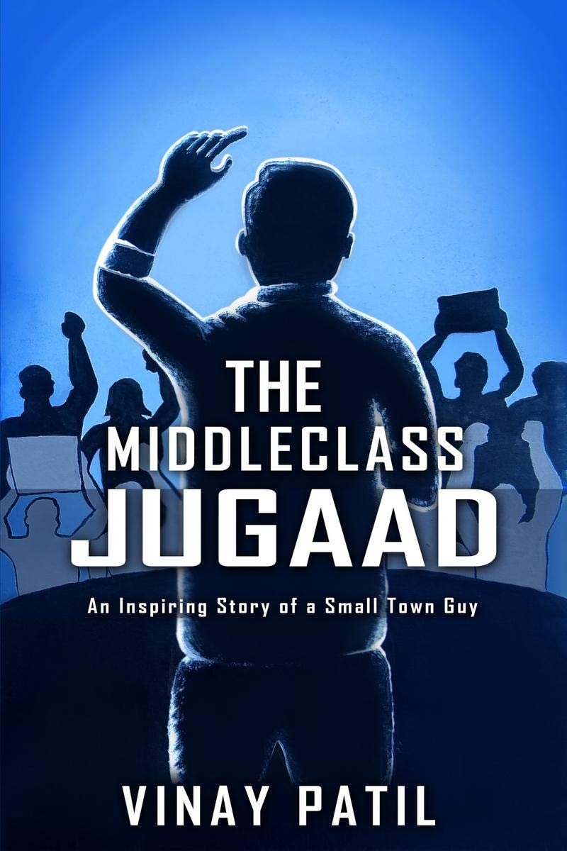 The Middleclass Jugaad : An Inspiring Story Of A Small Town Guy