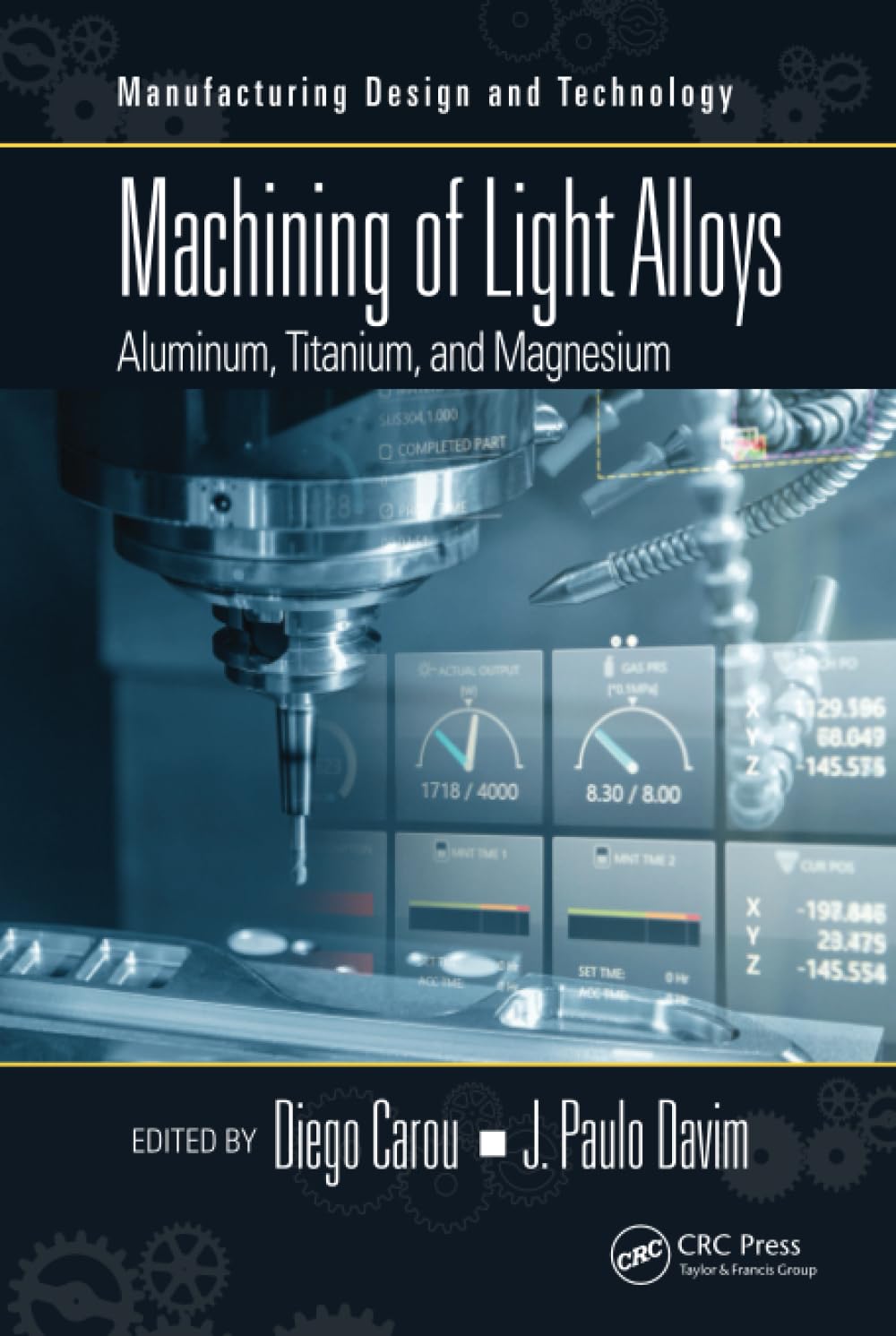 Machining Of Light Alloys : Aluminum, Titanium, And Magnesium,