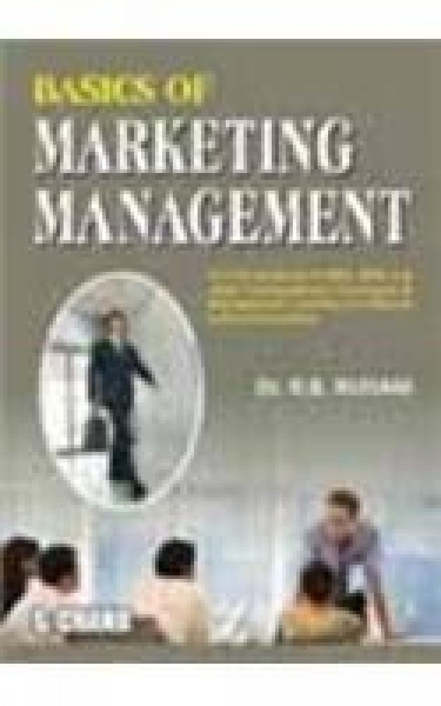 Basics of Marketing Management (Theory & Practice)
