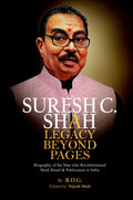 Suresh C Shah: A Legacy Beyond Pages