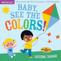 Indestructibles: Baby, See the Colors!: Chew Proof  Rip Proof  Nontoxic  100% Washable (Book for Babies, Newborn Books, Safe to 