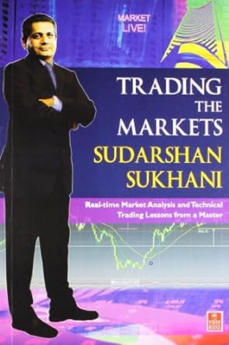 Trading the Markets: RealTime Market Analysis and Technical Trading Lessons from a Master