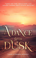 A Dance with Dusk
