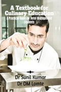 A Textbook for Culinary Education : A Practical Guide for Hotel Management Students