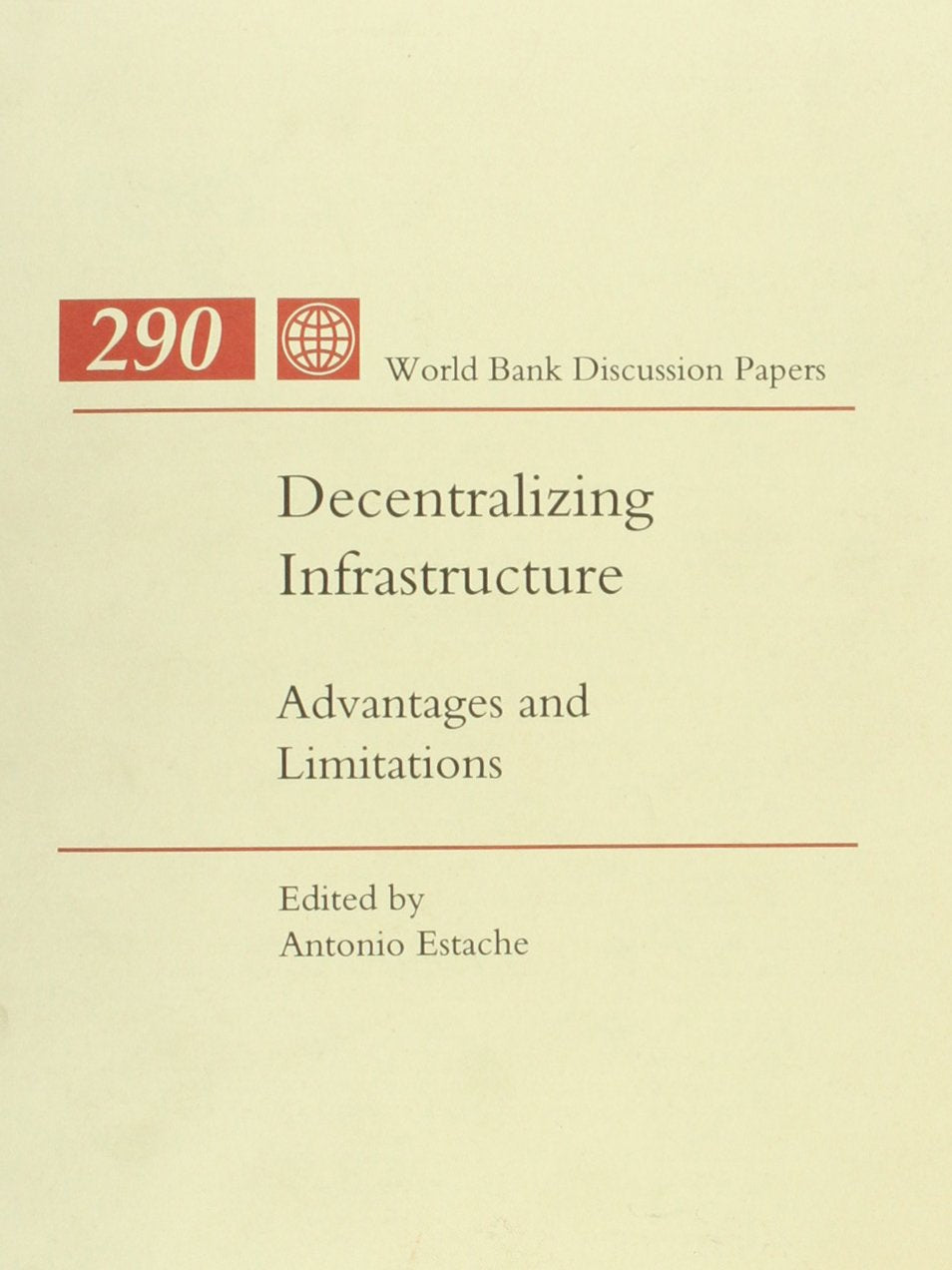 Decentralizing Infrastructure: Advantages and Limitations (World Bank Discussion Paper)