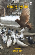 Homing Pigeons and sundry stuff (Poems)