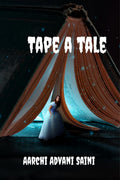 Tape a tale