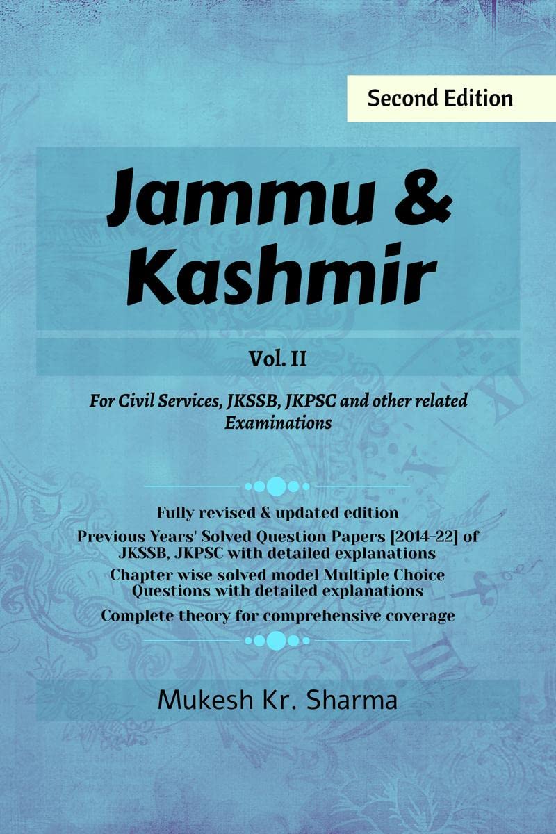 Jammu & Kashmir (Volume II) Second Edition  For Civil Services, JKSSB, JKPSC and other related Examinations