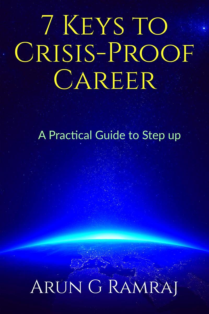 7 Keys To CrisisProof Career : A Practical Skill Guide To Step Up