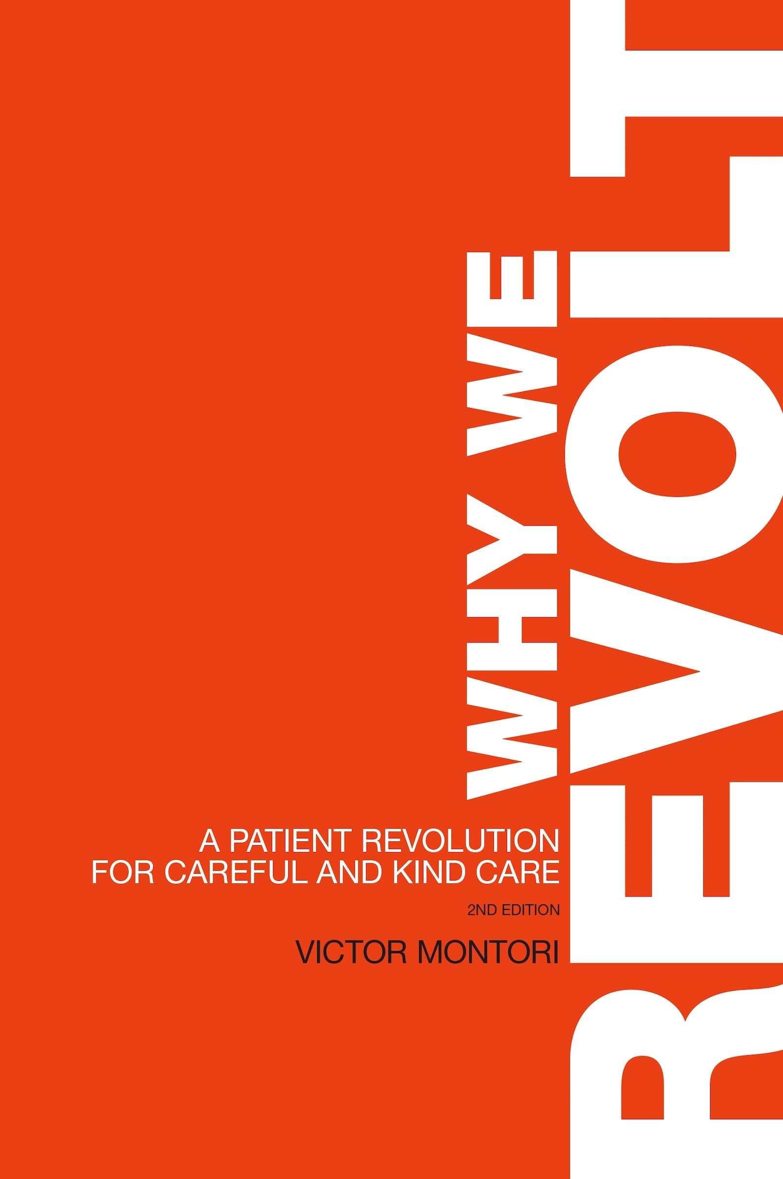Why We Revolt: A Patient Revolution For Careful And Kind Care