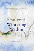 WINTERING WITHIN: AN ART OF EMBRACING THE COLD