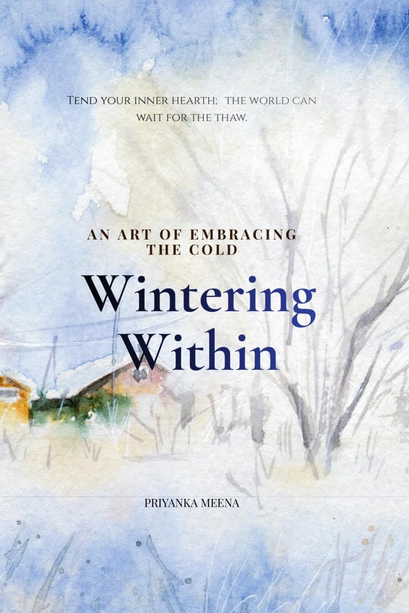 WINTERING WITHIN: AN ART OF EMBRACING THE COLD