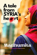 A Tale From SyriaS Heart