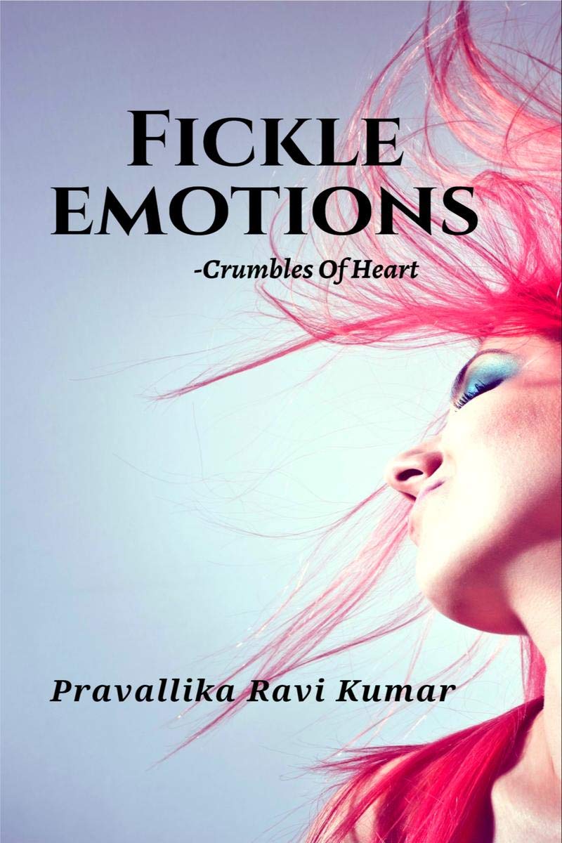 Fickle Emotions : Crumbles of heart