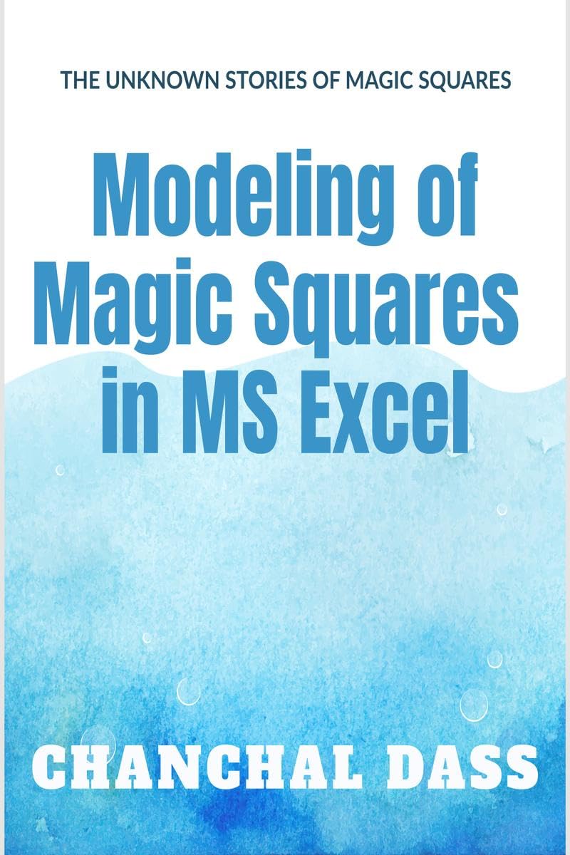 Modeling of Magic Squares in MS Excel: A book for every child
