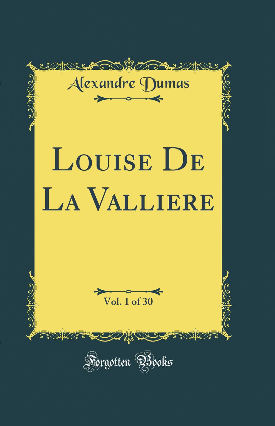 Louise de la Valliere, Vol. 1 of 30 (Classic Reprint)