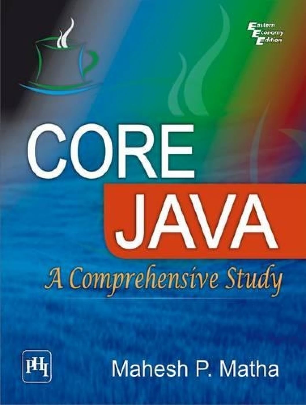 Core Java: A Comprehensive Study