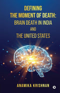 Defining The Moment Of Death: Brain Death In India And The United States