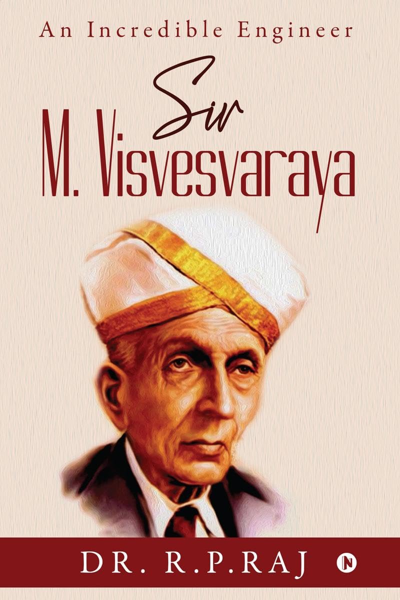 Sir M. Visvesvaraya : An Incredible Engineer