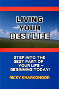 Living Your Best Life: Step into the Best Part of Your Life  Beginning Today!