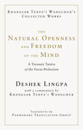 The Natural Openness and Freedom of the Mind: A Treasure Tantra of the Great Perfection