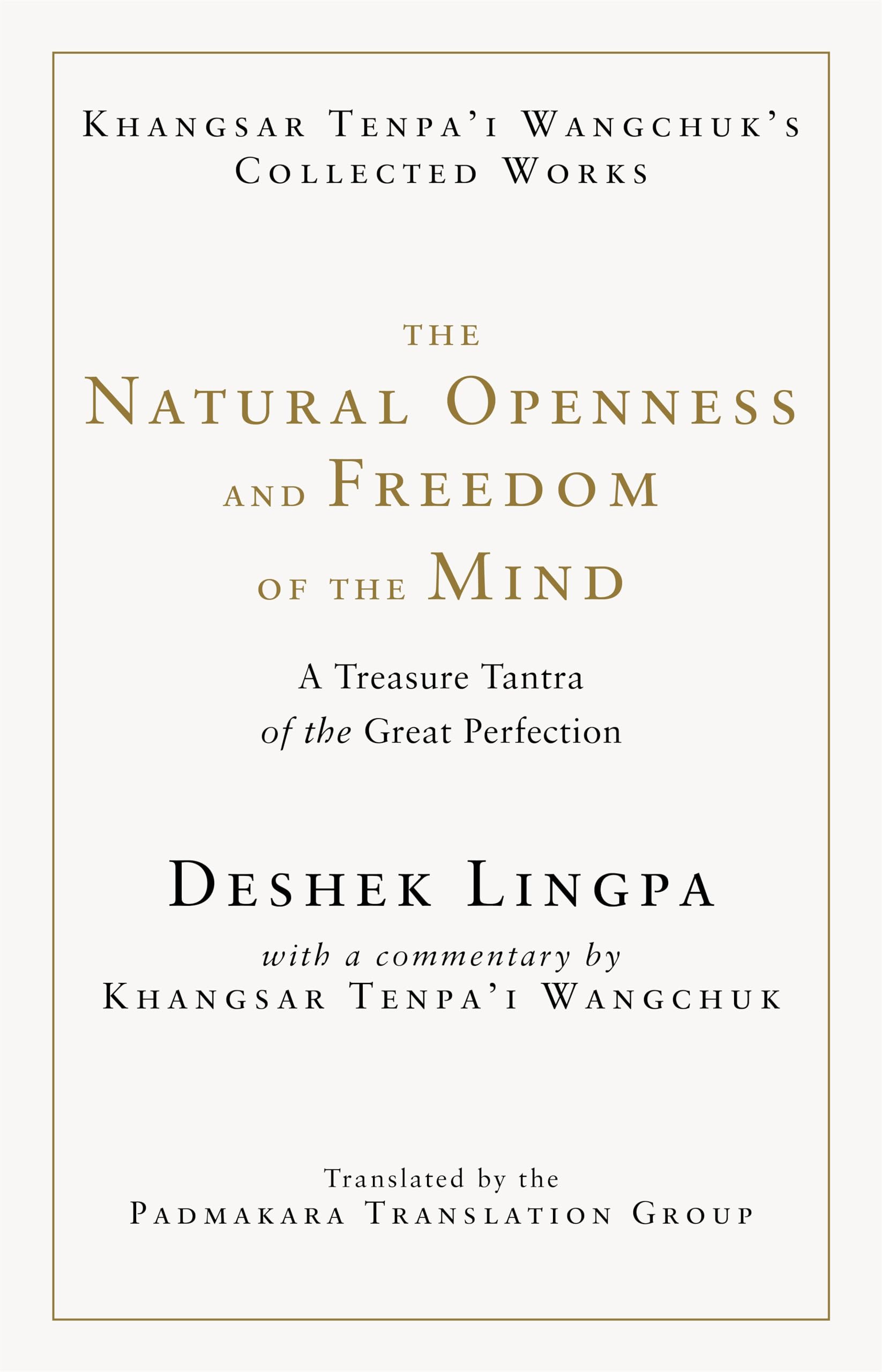 The Natural Openness and Freedom of the Mind: A Treasure Tantra of the Great Perfection