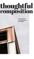 Thoughtful Composition: Found Beauty