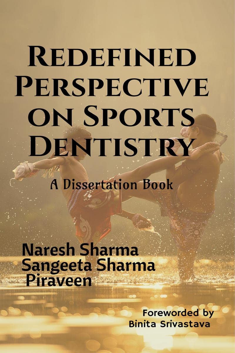 Redefined Perspective on Sports Dentistry : A Dissertation Book