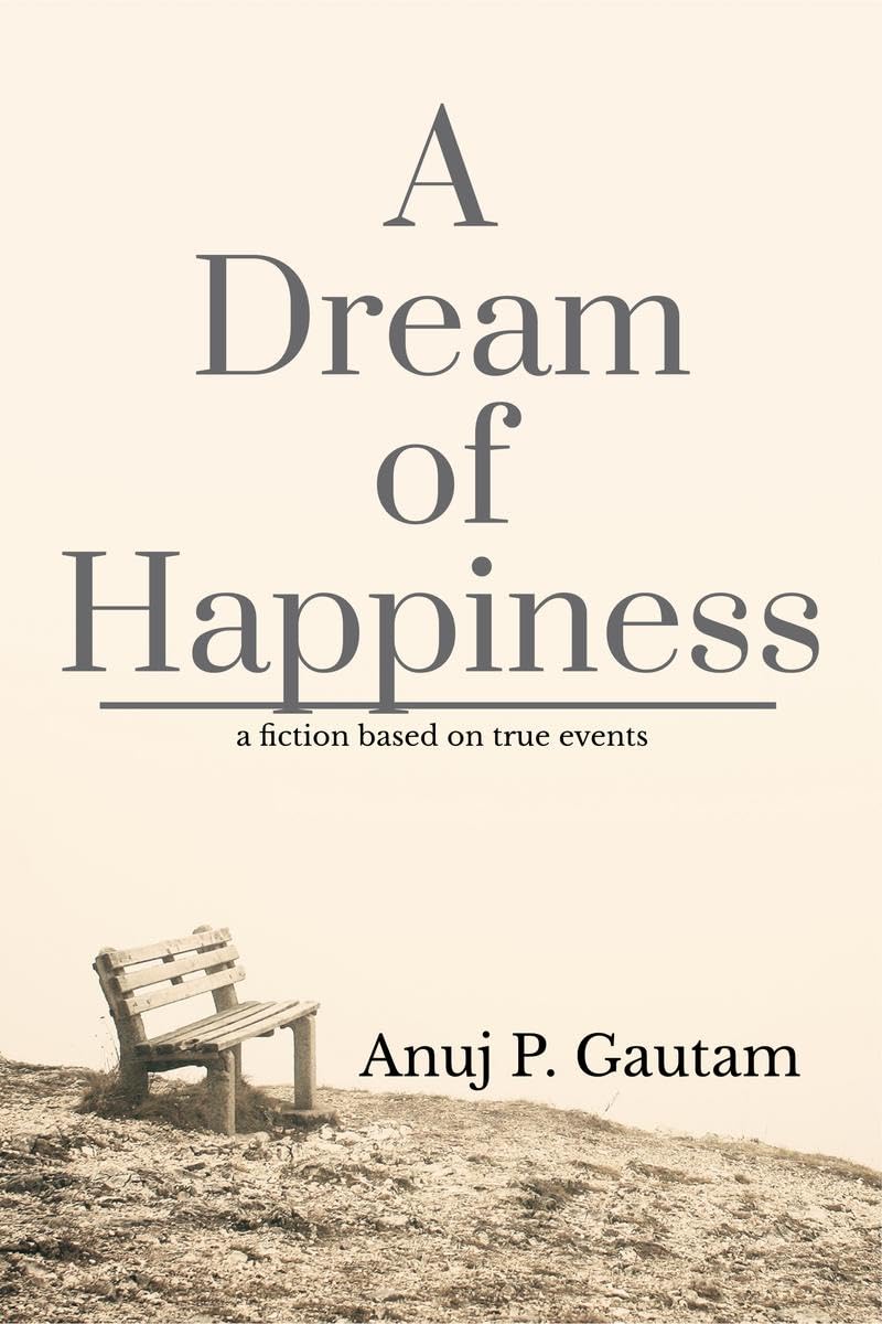 A Dream of Happiness: a fiction based on true events