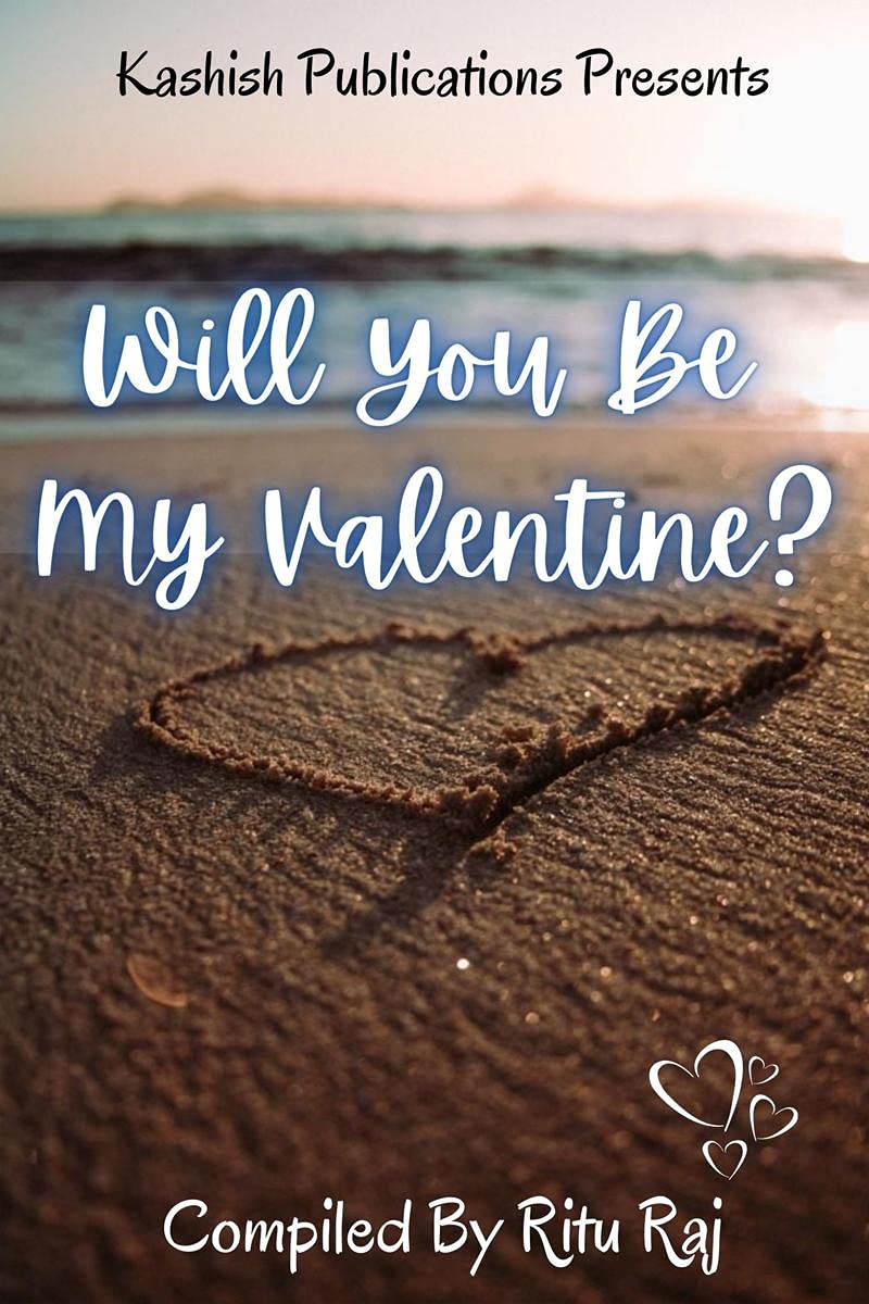 Will You Be My Valentine? : An Open Letter To Your Loved Ones