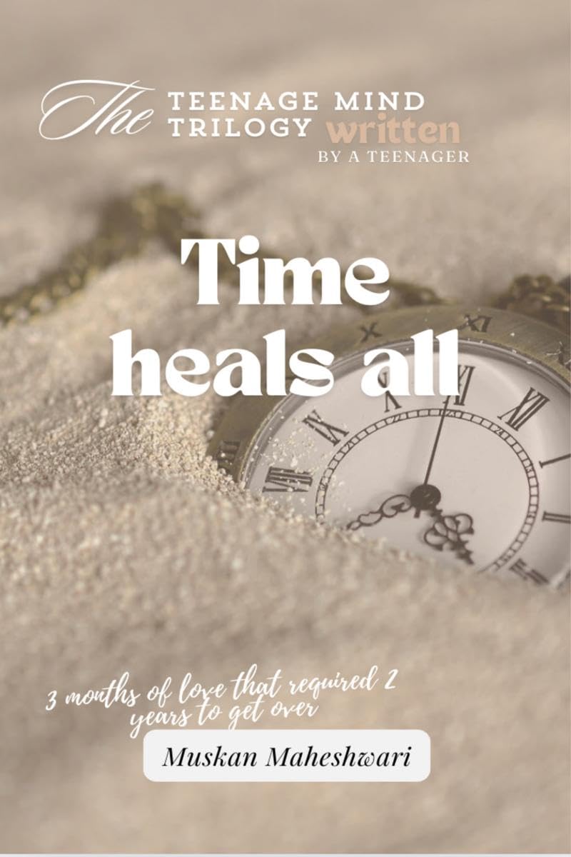 The teenage mind: Time heals all : 3 months of love that required 2 years to get over