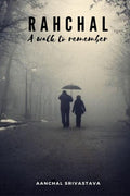 Rahchal: A Walk To Remember