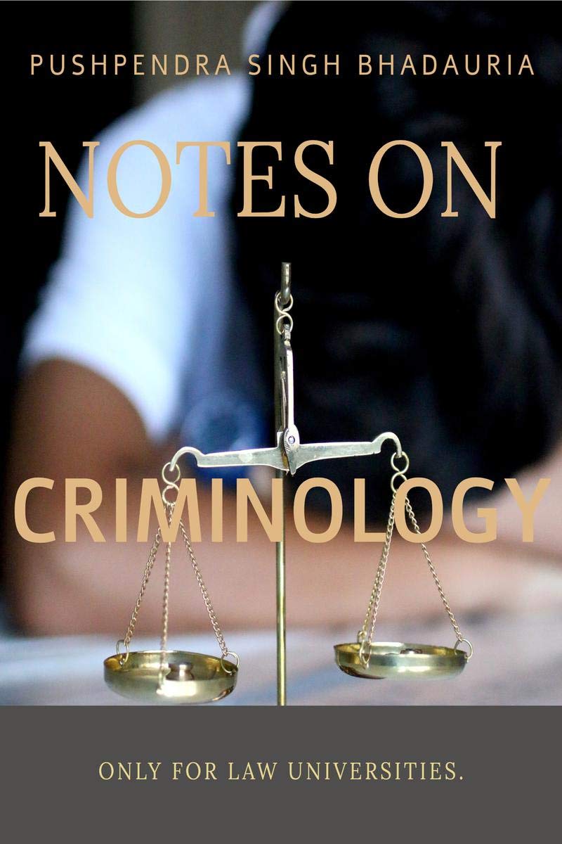 Notes On Criminology : Only For Law Students