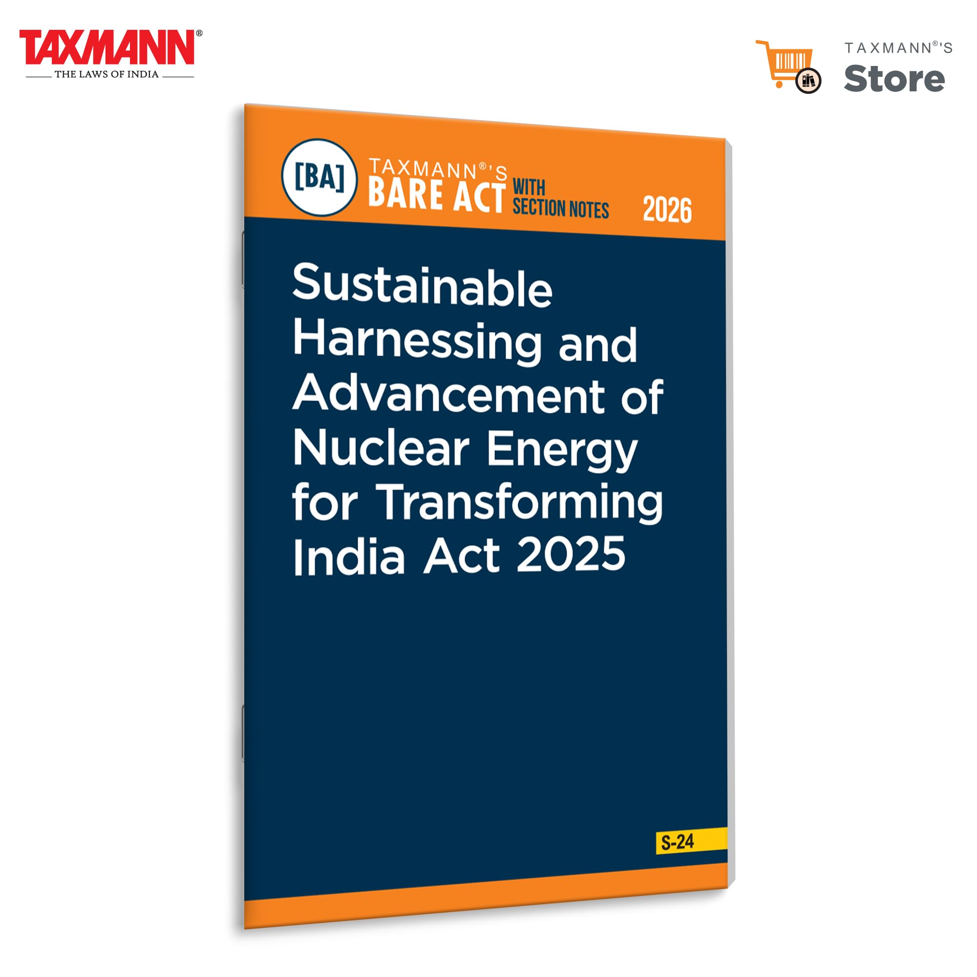 Taxmanns Sustainable Harnessing and Advancement of Nuclear Energy for Transforming India Act 2025 [Bare Act with Section Notes