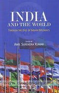 India and the World: Through the Eyes of Indian Diplomats