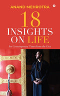 18 INSIGHTS ON LIFE : For Contemporary Times from the Gita