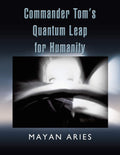 Commander Toms Quantum Leap for Humanity