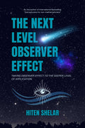 The Next Level Observer Effect : Taking Observer Effect to the Deeper Level Of Application.