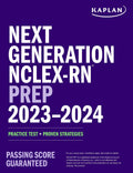 Next Generation NCLEXRN Prep 20232024: Practice Test + Proven Strategies (Kaplan Test Prep)