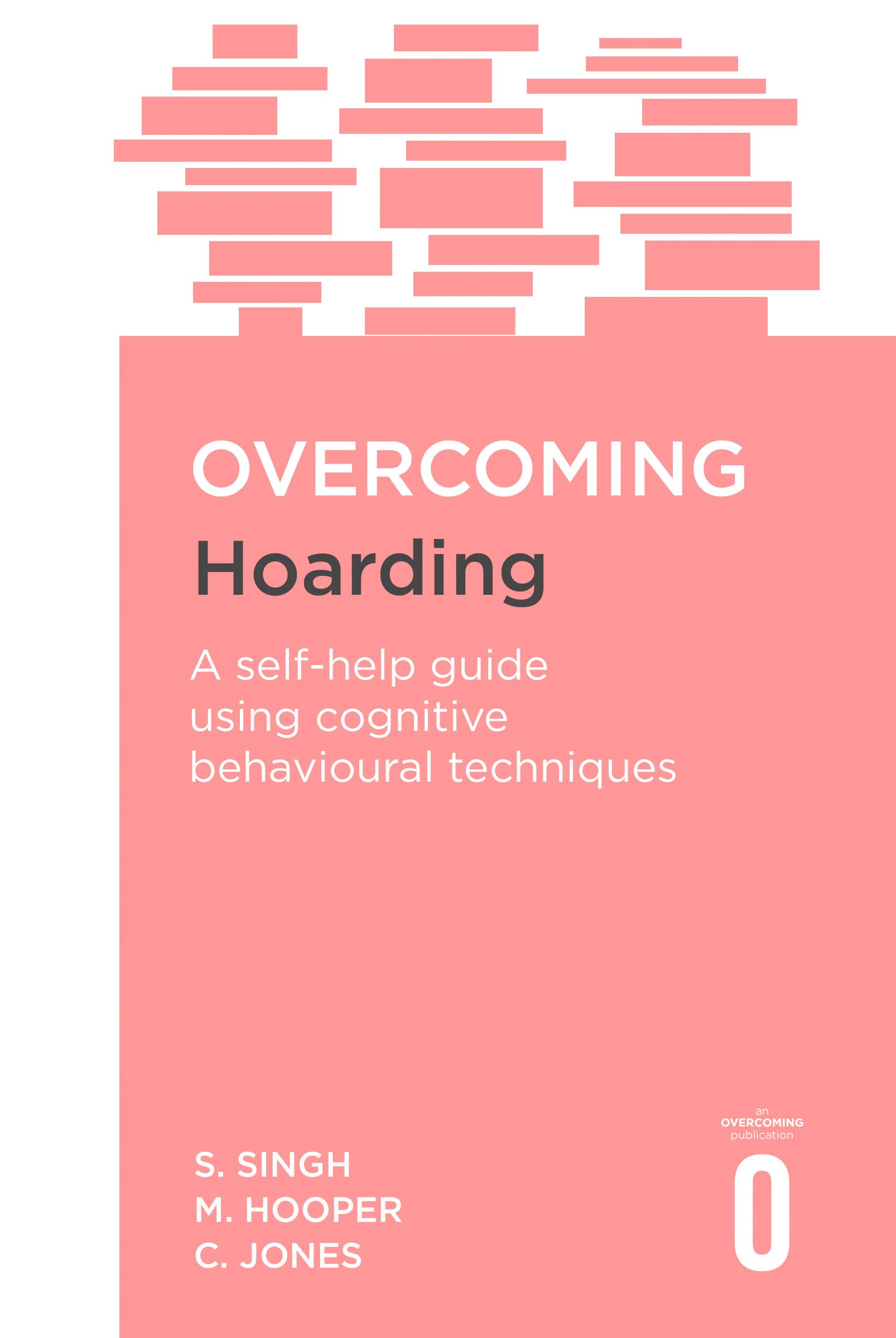 Overcoming Hoarding: A SelfHelp Guide Using Cognitive Behavioural Techniques (Overcoming Books)