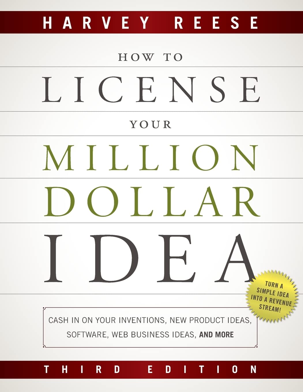 How to License Your Million Dollar Idea: Cash In On Your Inventions, New Product Ideas, Software, Web Business Ideas, And More