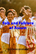 Folk And Folklore Of Assam